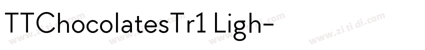 TTChocolatesTr1 Ligh字体转换